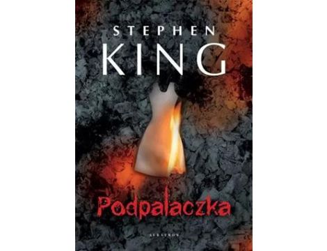 Podpalaczka, Stephen King, Książka, Horror